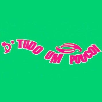 D'Tudo Um Pouco